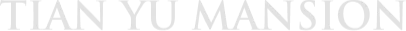 TIAN YU MANSION